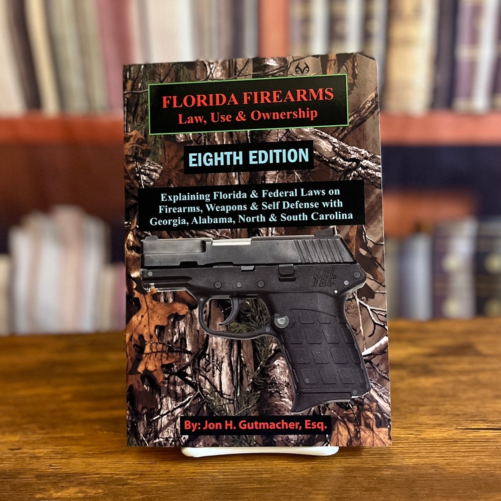 Florida Firearms Law, Use and Ownership by Jon H. Gutmacher ISBN: 9780964195875